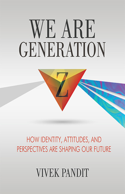 Vivek Pandit - We Are Generation Z