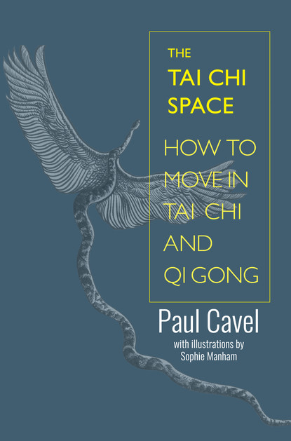 Paul Cavel - The Tai Chi Space