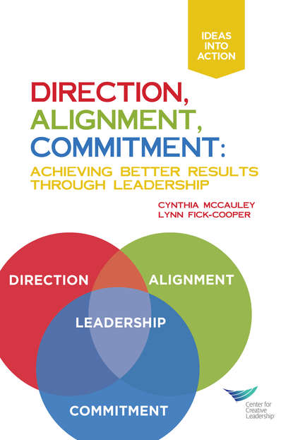 Cynthia D. McCauley - Direction, Alignment, Commitment: Achieving Better Results Through Leadership, First Edition