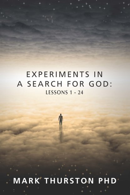 

Experiments in a Search For God