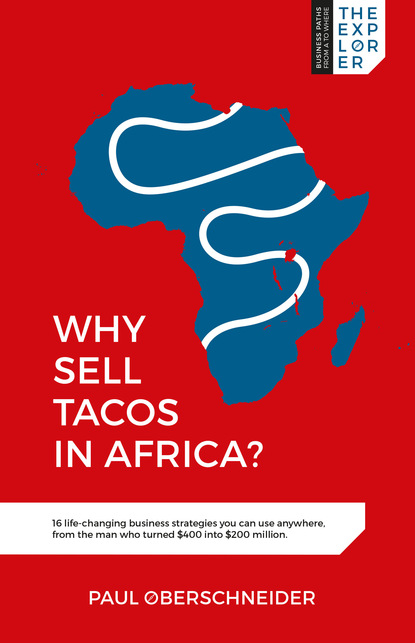 Paul Oberschneider - Why Sell Tacos in Africa?