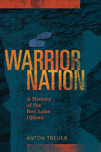 Anton  Treuer - Warrior Nation