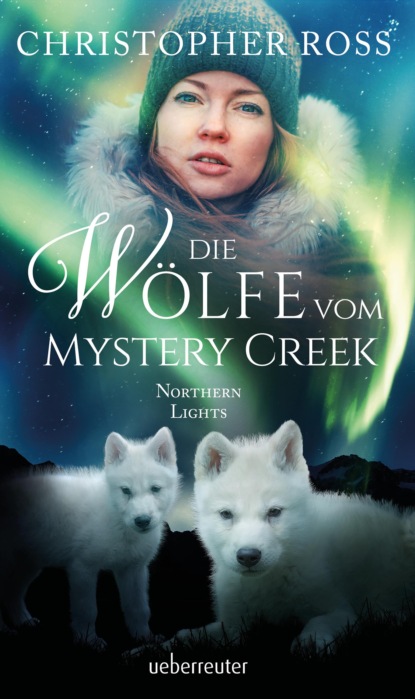 Christopher Ross - Northern Lights - Die Wölfe vom Mystery Creek