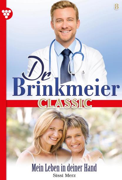 Sissi Merz - Dr. Brinkmeier Classic 8 – Arztroman