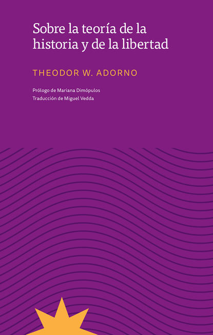 Theodor W. Adorno - Sobre la teoría de la historia y de la libertad