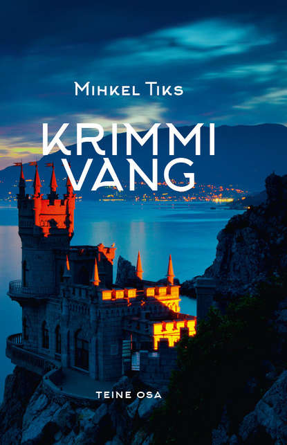 Mihkel Tiks - Krimmi vang. Vene aeg. II