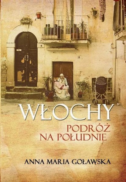 

Włochy. Podróż na południe