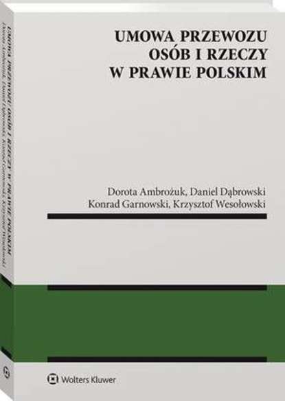 Dorota Ambrożuk - Umowa przewozu osób i rzeczy w prawie polskim