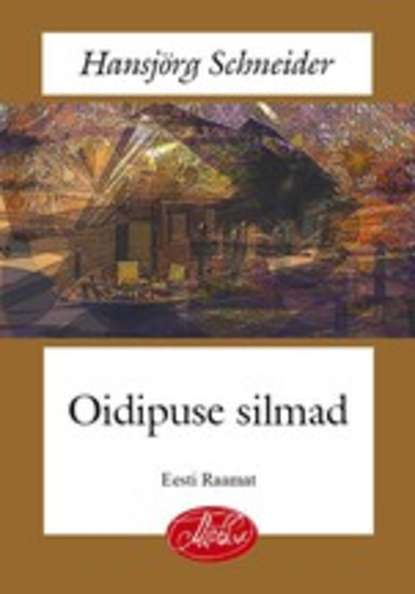 Hansjörg Schneider - Oidipuse silmad