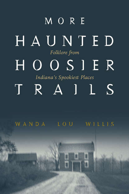 Wanda Lou Willis - More Haunted Hoosier Trails