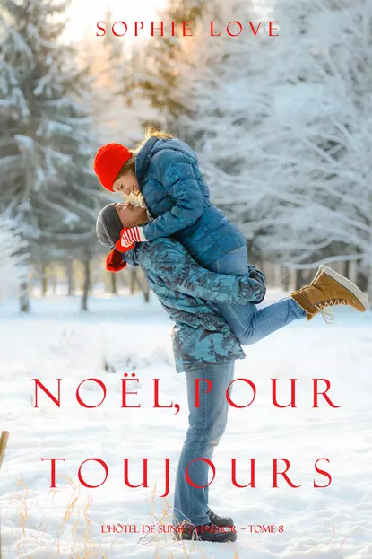 Обложка книги Noël Pour Toujours, Софи Лав