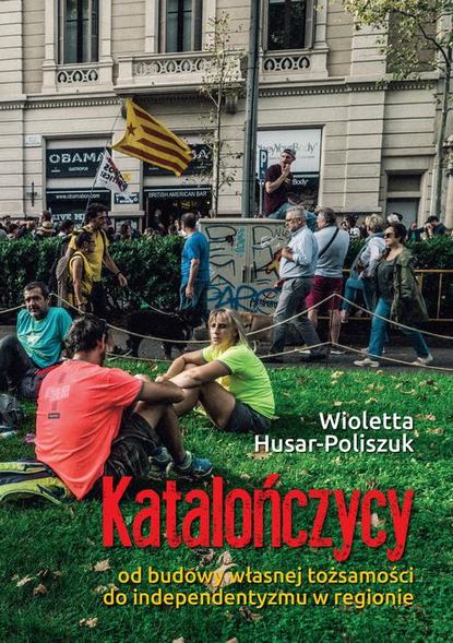

Katalończycy Od budowy własnej tożsamości do independentyzmu w regionie
