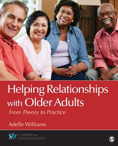 Adelle M. Williams - Helping Relationships With Older Adults