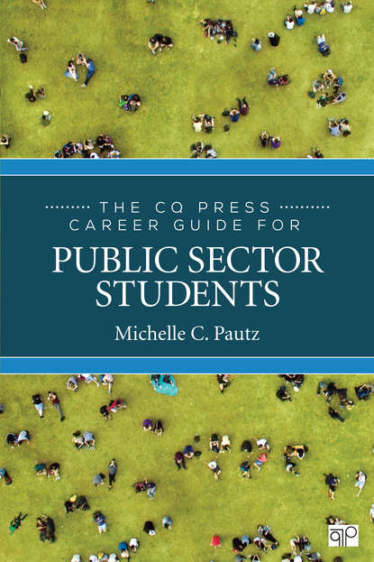 Michelle C. Pautz - The CQ Press Career Guide for Public Sector Students