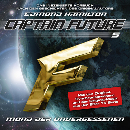 Edmond  Hamilton - Captain Future, Folge 5: Mond der Unvergessenen - nach Edmond Hamilton