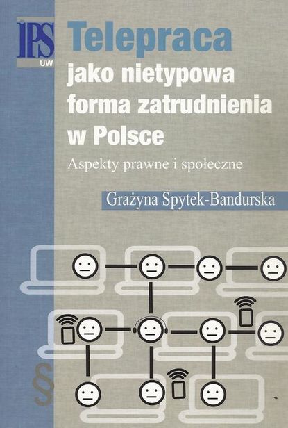 Grażyna Spytek-Bandurska - Telepraca jako nietypowa forma zatrudnienia w Polsce