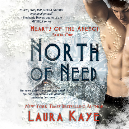 North of Need - Hearts of the Anemoi, Book 1 (Unabridged) - Laura  Kaye