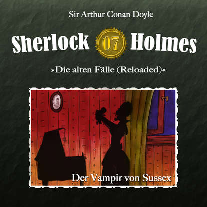 Sherlock Holmes, Die alten Fälle (Reloaded), Fall 7: Der Vampir von Sussex (Артур Конан Дойл). 