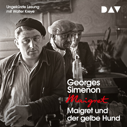 Maigret und der gelbe Hund (Ungekürzt) - Georges  Simenon
