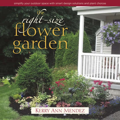 Kerry Ann Mendez - The Right-Size Flower Garden