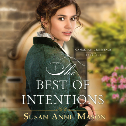 

The Best of Intentions - Canadian Crossings 1 (Unabridged)