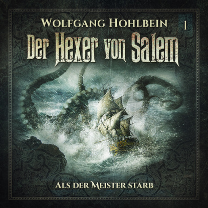 Wolfgang Hohlbein — Der Hexer von Salem, Folge 1: Als der Meister starb