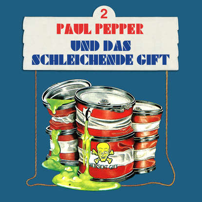 

Paul Pepper, Folge 2: Paul Pepper und das schleichende Gift