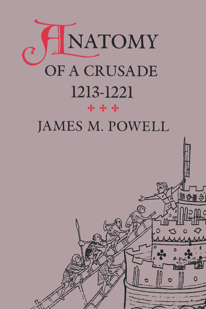 

Anatomy of a Crusade, 1213-1221