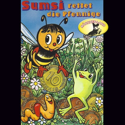 

Die Abenteuer der Biene Sumsi, Folge 5: Sumsi rettet die Pfennige / Kleingeld