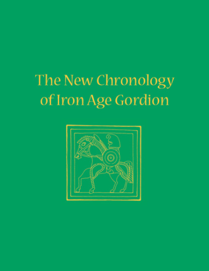 

The New Chronology of Iron Age Gordion