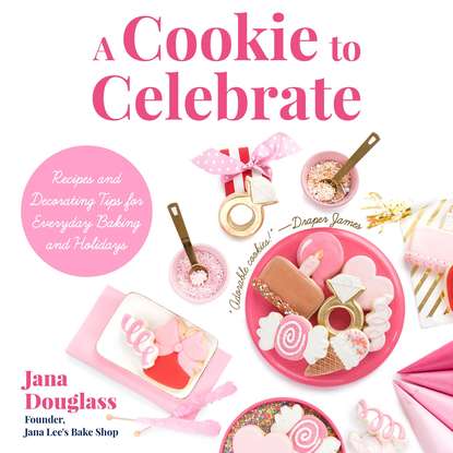 Jana Douglass — A Cookie to Celebrate