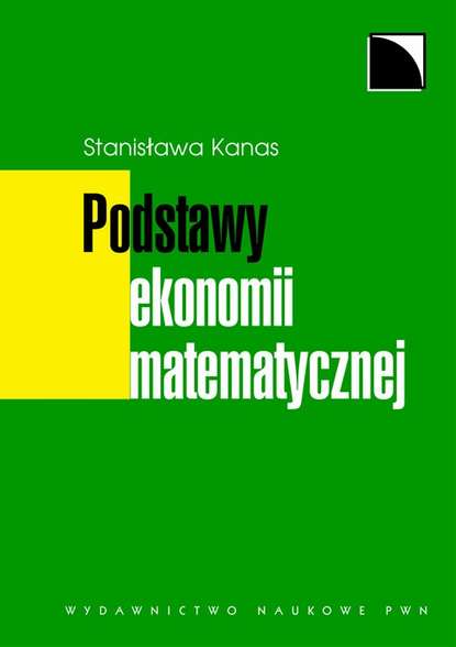 Stanisława Kanas - Podstawy ekonomii matematycznej