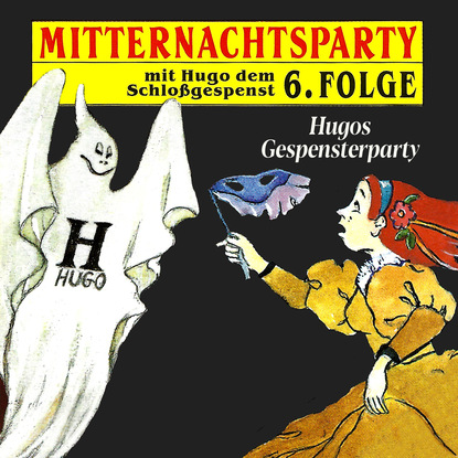 Ксюша Ангел - Mitternachtsparty, Folge 6: Hugos Gespensterparty