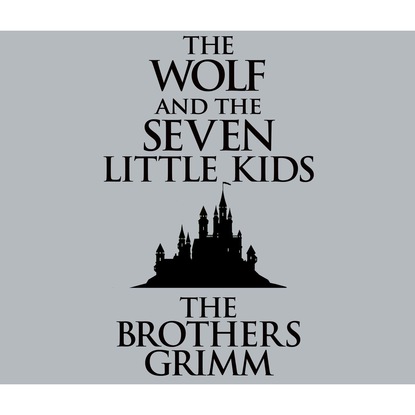 

The Wolf and the Seven Little Kids (Unabridged)