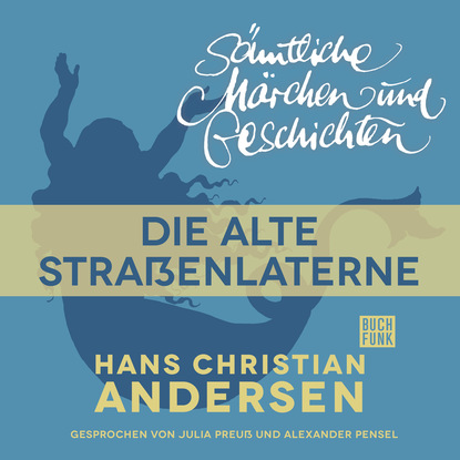 H. C. Andersen: S?mtliche M?rchen und Geschichten, Die alte Stra?enlaterne