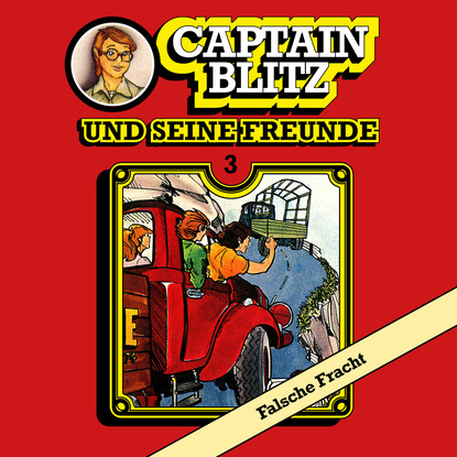 Ксюша Ангел - Captain Blitz und seine Freunde, Folge 3: Falsche Fracht