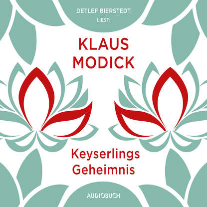 

Keyserlings Geheimnis (Ungekürzt)