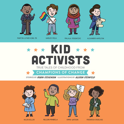 Ксюша Ангел - Kid Activists - Kid Legends - True Tales of Childhood from Champions of Change, Book 6 (Unabridged)