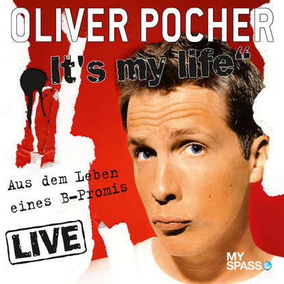 

Oliver Pocher Live - It's My Life (aus dem Leben eines B-Promis)