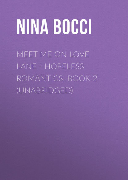 

Meet Me on Love Lane - Hopeless Romantics, Book 2 (Unabridged)