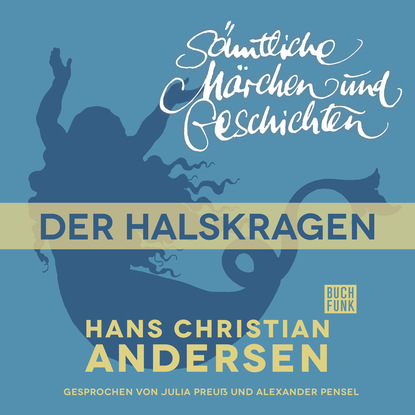 Ганс Христиан Андерсен - H. C. Andersen: Sämtliche Märchen und Geschichten, Der Halskragen