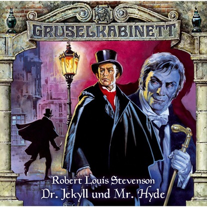 Роберт Льюис Стивенсон - Gruselkabinett, Folge 10: Dr. Jekyll und Mr. Hyde