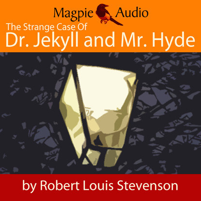 Роберт Льюис Стивенсон - The Strange Case of Dr. Jekyll and Mr. Hyde (Unabridged)