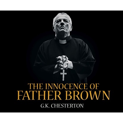 Ксюша Ангел - The Innocence of Father Brown (Unabridged)