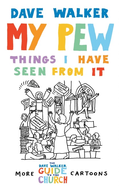 Dave Walker - My Pew: Things I have Seen from It