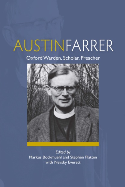 Группа авторов - Austin Farrer: Oxford Warden, Scholar, Preacher