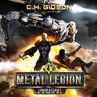 

Lunar Assault - Metal Legion - Mechanized Warfare on a Galactic Scale, Book 4 (Unabridged)