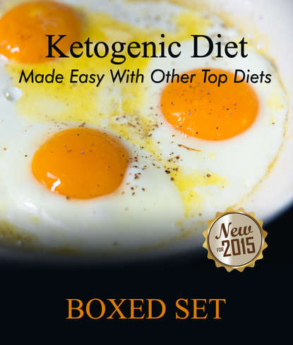 Speedy Publishing — Ketogenic Diet Made Easy With Other Top Diets: Protein, Mediterranean and Healthy Recipes