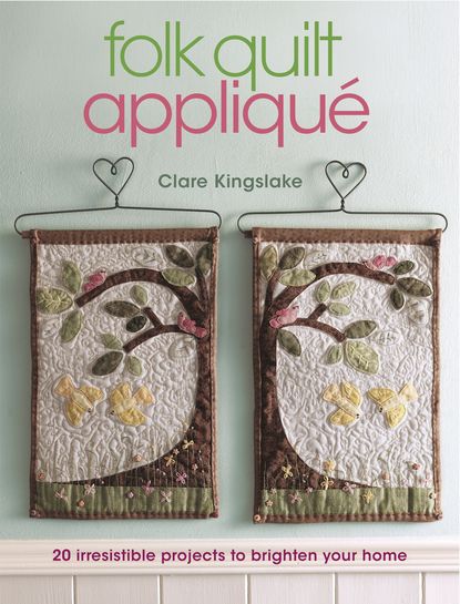 Clare Kingslake — Folk Quilt Applique