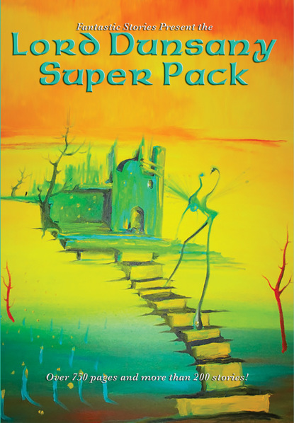 Lord Dunsany — Lord Dunsany Super Pack